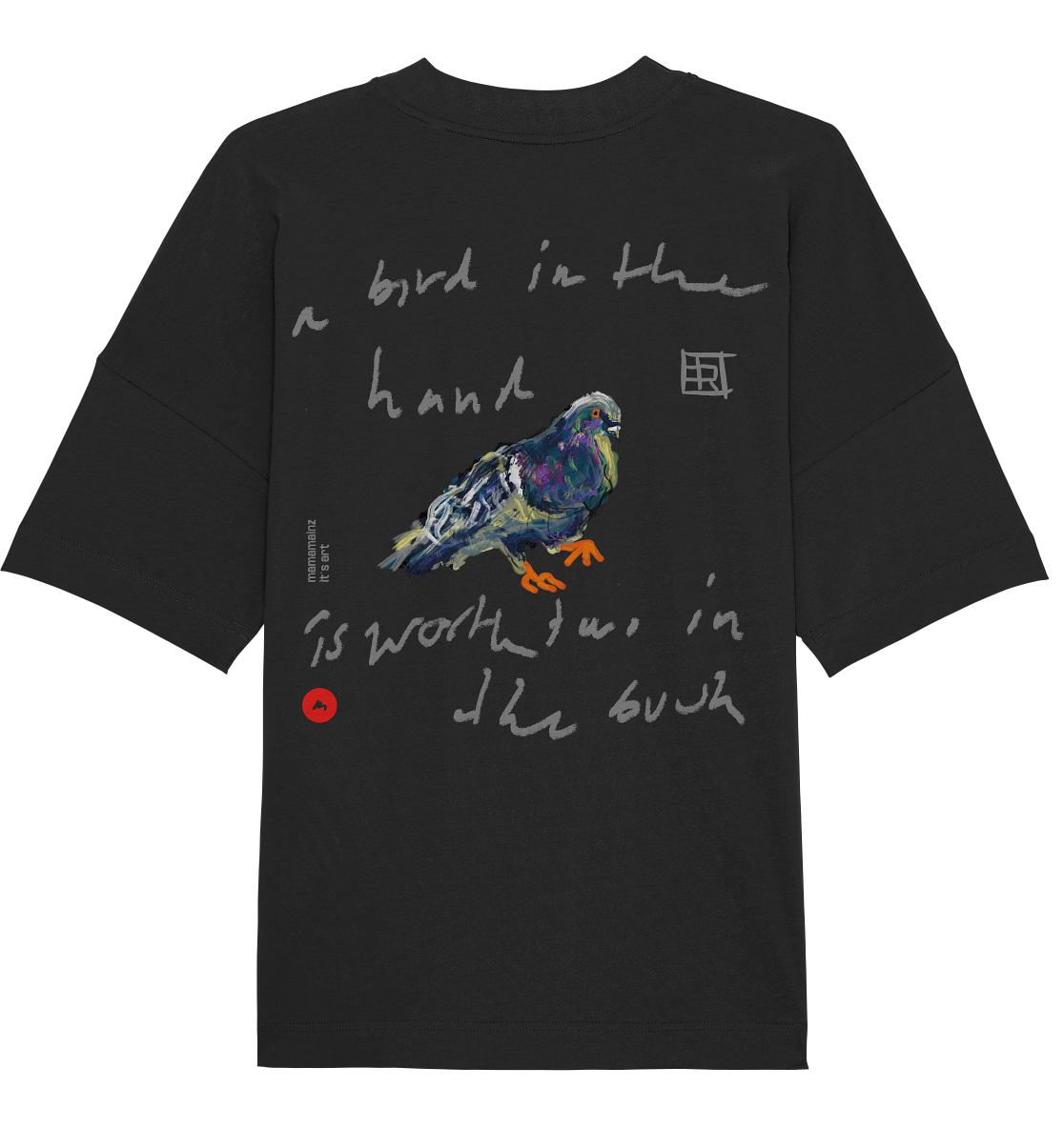 a bird in the hand Backprint Unisex - Organic Oversize Shirt
