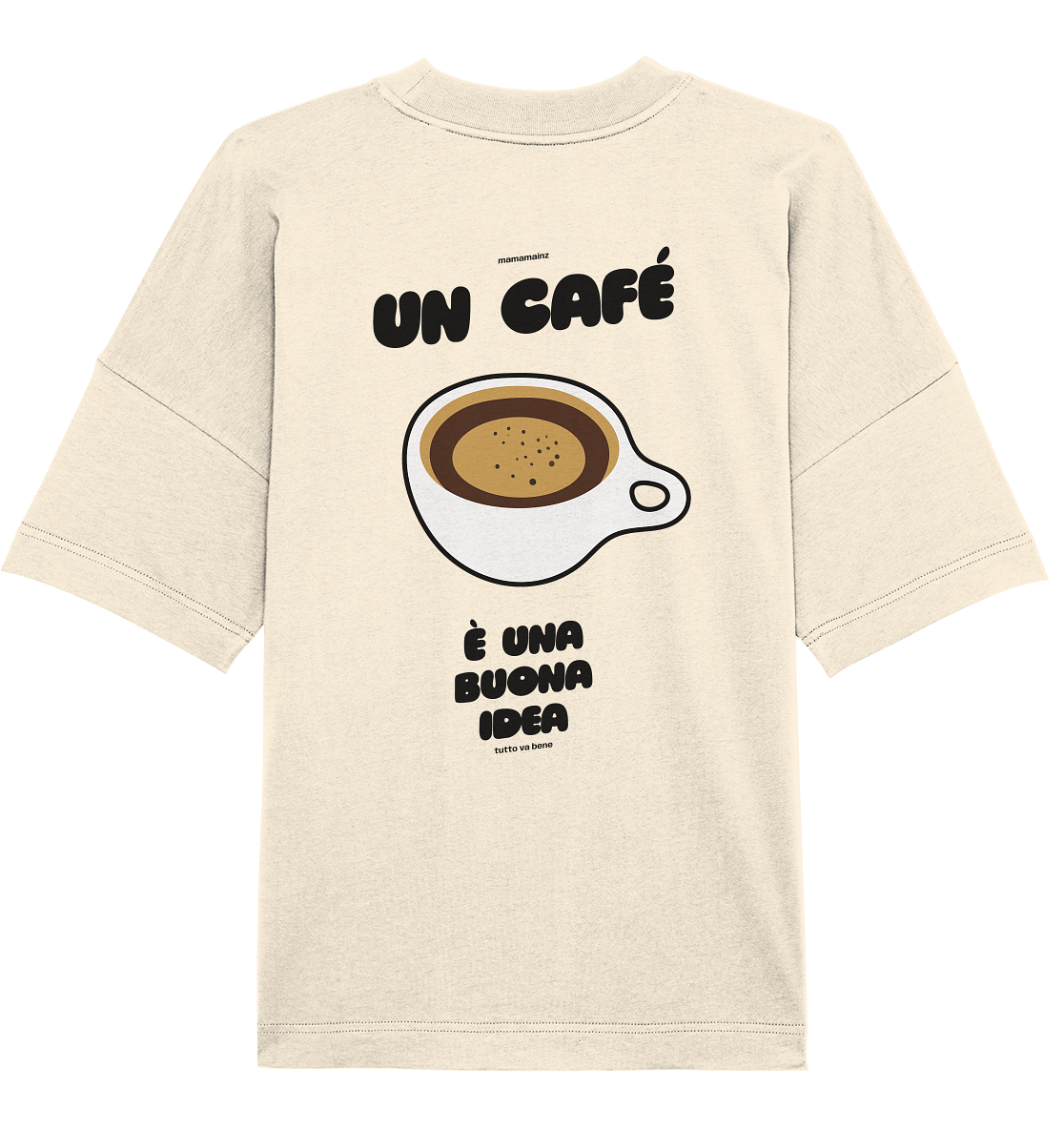 un café é una buona idea Backprint Unisex - Organic Oversize Shirt
