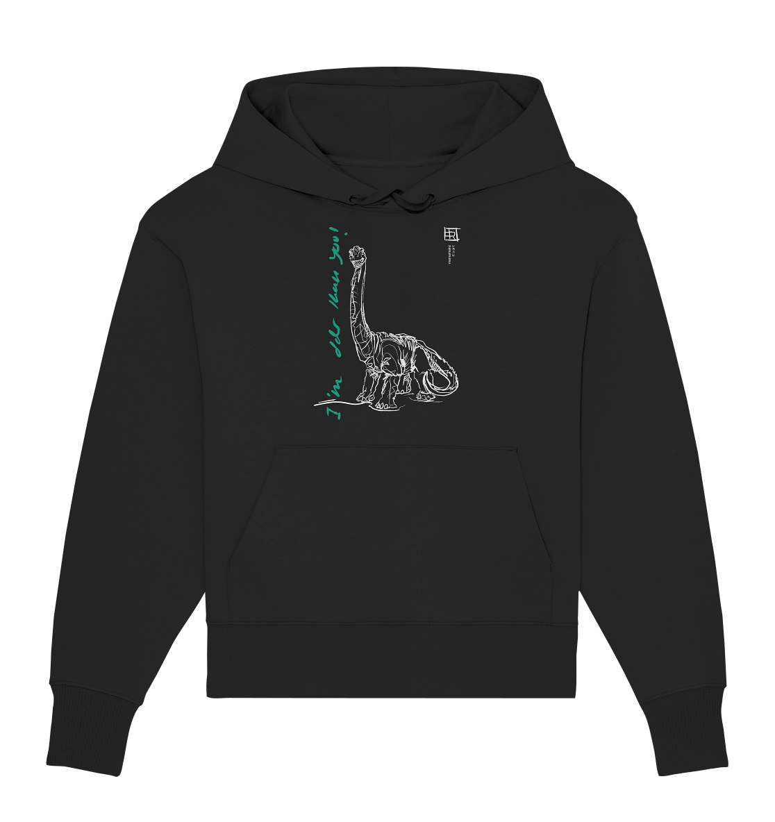 I am older than you Frontprint Unisex - Organic Oversize Hoodie