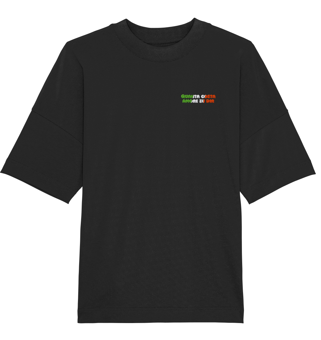 Quanta costa amore zu dir Frontstick Unisex - Organic Oversize Shirt