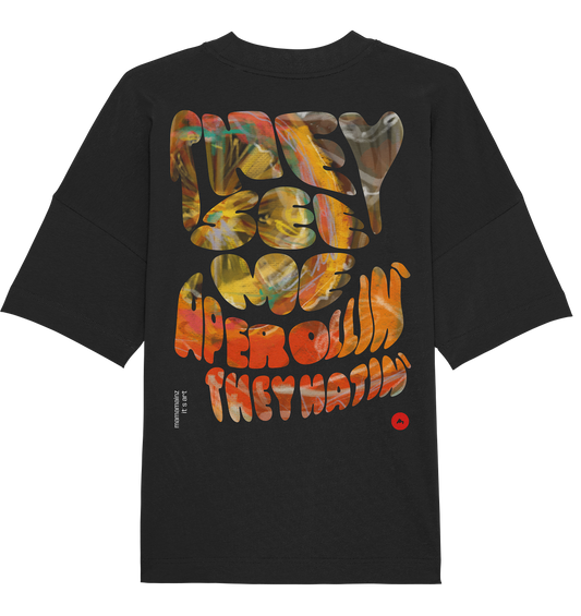 They see me aperollin´they hatin´ Backprint Unisex - Organic Oversize Shirt