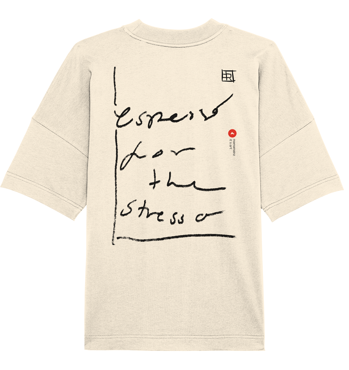 esspresso for the stress o Front,-Backprint Unisex - Organic Oversize Shirt