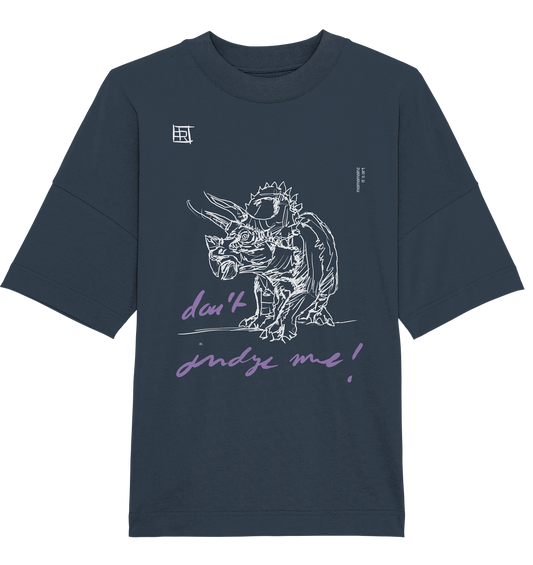 don´t judge me Frontprint Unisex - Organic Oversize Shirt